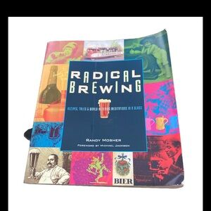 Radical Brewing: Recipes, Tales and World-Altering Meditation‎